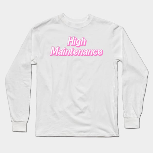 Y2k High Maintenance Long Sleeve T-Shirt by ilustracici